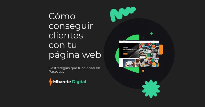Cómo conseguir clientes con una Web en Paraguay: 5 Pasos